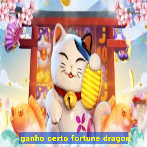 ganho certo fortune dragon